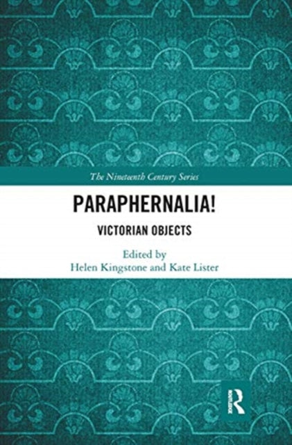 Book cover of: Paraphernalia! Victorian Objects. By: Helen Kingstone