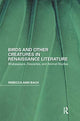 Book cover of: Birds and Other Creatures in Renaissance Literature. By: Rebecca Ann Bach