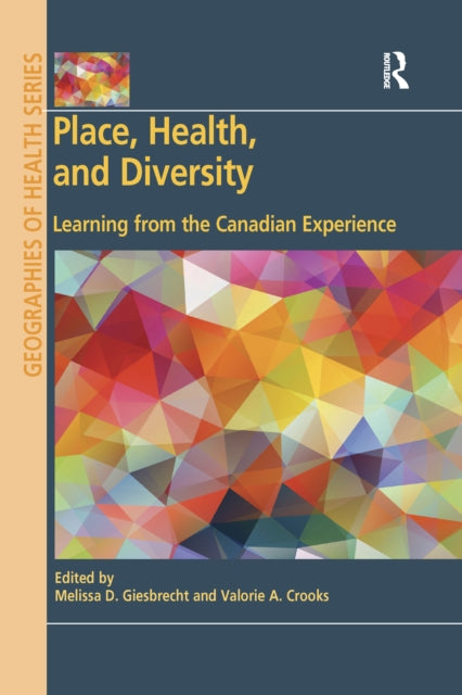 Book cover of: Place, Health, and Diversity. By: Melissa D. Giesbrecht