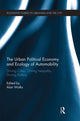 Book cover of: Urban Political Economy and Ecology of Automobility. By: Alan Walks