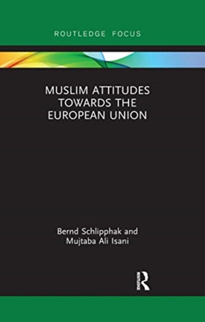 Book cover of: Muslim Attitudes Towards the European Union. By: Bernd Schlipphak