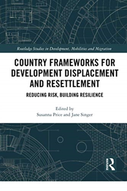 Book cover of: Country Frameworks for Development Displacement and Resettlement. By: Susanna Price