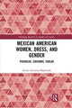 Book cover of: Mexican American Women, Dress and Gender. By: Amaia Ibarraran-Bigalondo