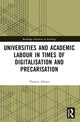 Book cover of: Universities and Academic Labour in Times of Digitalisation and Precarisation. By: Thomas Allmer