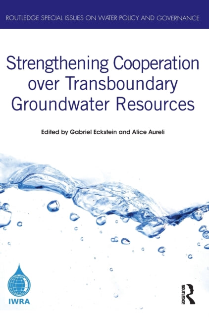 Book cover of: Strengthening Cooperation over Transboundary Groundwater Resources. By: Gabriel Eckstein