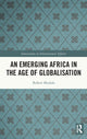 Book cover of: Emerging Africa in the Age of Globalisation. By: Robert Mudida