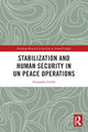 Book cover of: Stabilization and Human Security in UN Peace Operations. By: Alexander Gilder