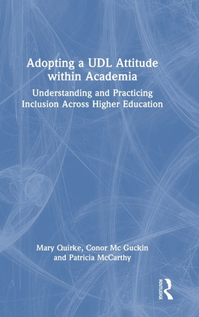 Book cover of: Adopting a UDL Attitude within Academia. By: Mary Quirke