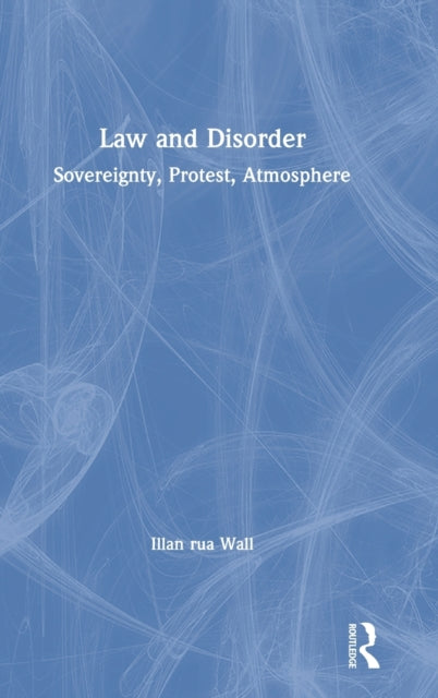 Book cover of: Law and Disorder. By: Illan rua Wall