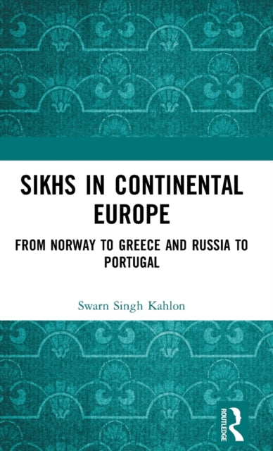 Book cover of: Sikhs in Continental Europe. By: Swarn Singh Kahlon