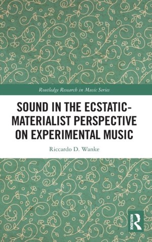 Sound in the Ecstatic-Materialist Perspective on Experimental Music