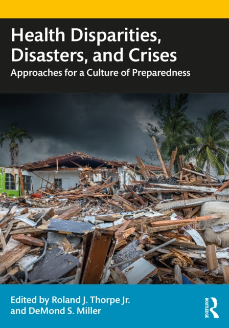 Book cover of: Health Disparities, Disasters, and Crises. By: Roland J. Thorpe Jr.