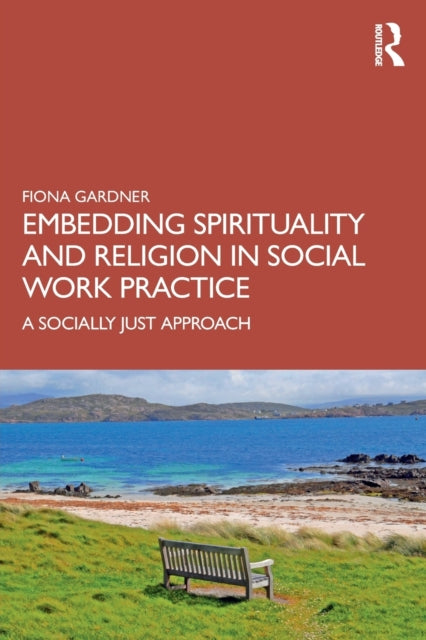 Book cover of: Embedding Spirituality and Religion in Social Work Practice