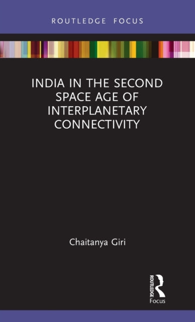 Book cover of: India in the Second Space Age of Interplanetary Connectivity. By: Chaitanya Giri
