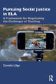 Book cover of: Pursuing Social Justice in ELA. By: Danielle Lillge