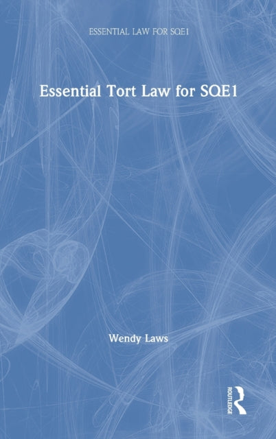 Book cover of: Essential Tort Law for SQE1. By: Wendy Laws