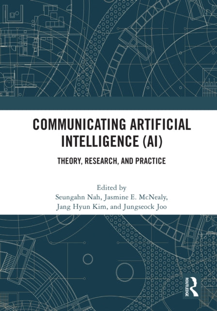 Book cover of: Communicating Artificial Intelligence (AI). By: Seungahn Nah