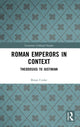Book cover of: Roman Emperors in Context. By: Brian Croke