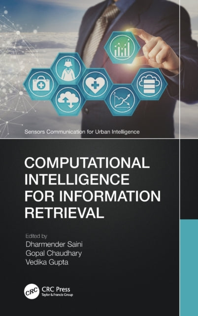 Book cover of: Computational Intelligence for Information Retrieval. By: Dharmendra Saini