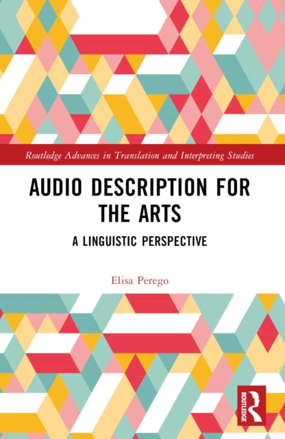 Book cover of: Audio Description for the Arts. By: Elisa Perego