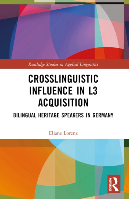 Book cover of: Crosslinguistic Influence in L3 Acquisition. By: Eliane Lorenz