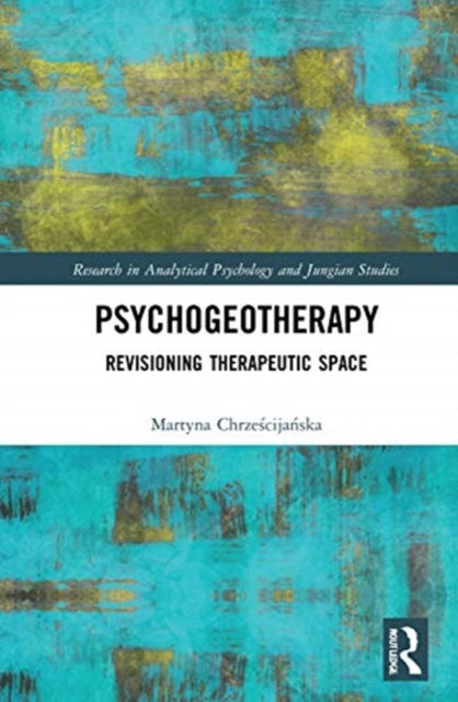 Book cover of: Psychogeotherapy. By: Martyna Chrzescijanska