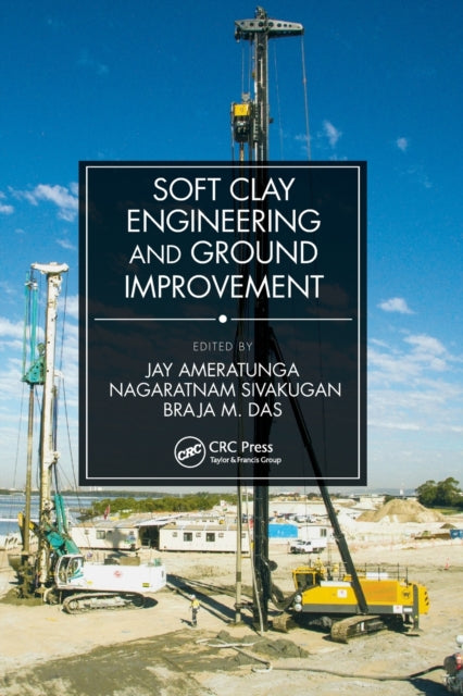 Book cover of: Soft Clay Engineering and Ground Improvement. By: Jay Ameratunga