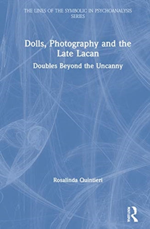 Dolls, Photography and the Late Lacan