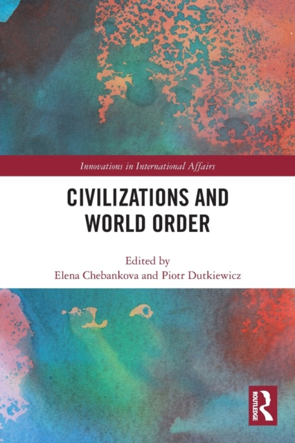 Book cover of: Civilizations and World Order. By: Elena A. Chebankova