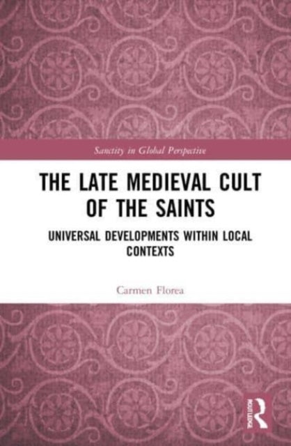 The Late Medieval Cult of the Saints