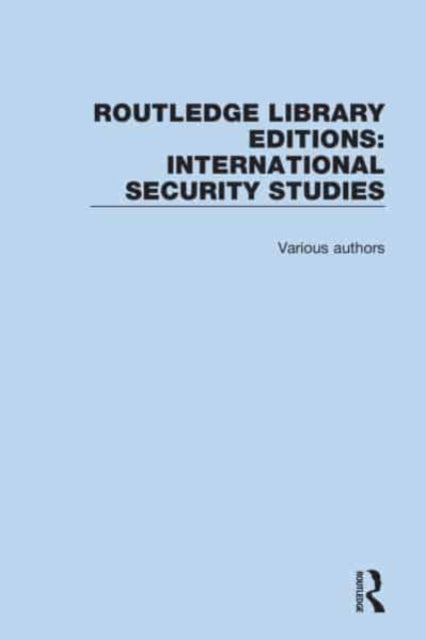 Book cover of: Routledge Library Editions: International Security Studies