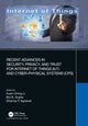 Book cover of: Recent Advances in Security, Privacy, and Trust for Internet of Things (IoT) and Cyber-Physical Systems (CPS)