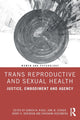 Book cover of: Trans Reproductive and Sexual Health. By: Damien W. Riggs