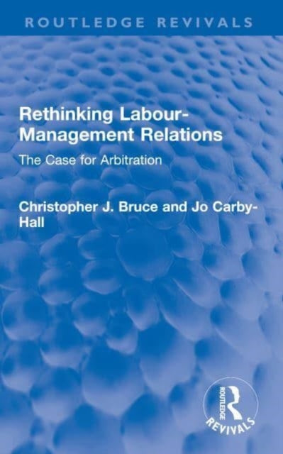 Book cover of: Rethinking Labour-Management Relations. By: Christopher J. Bruce