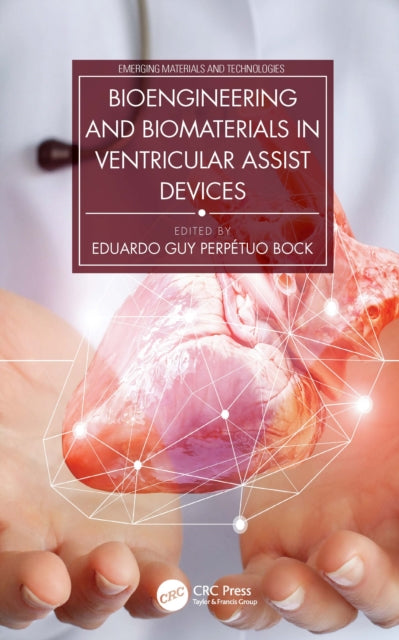 Book cover of: Bioengineering and Biomaterials in Ventricular Assist Devices. By: Eduardo Guy Perpétuo Bock