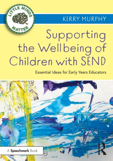 Book cover of: Supporting the Wellbeing of Children with SEND. By: Kerry Payne