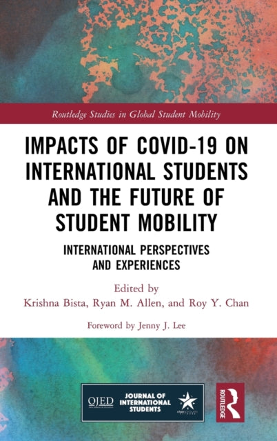 Book cover of: Impacts of COVID-19 on International Students and the Future of Student Mobility. By: Krishna Bista