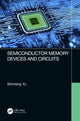 Book cover of: Semiconductor Memory Devices and Circuits. By: Shimeng Yu