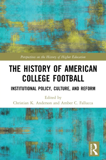 Book cover of: History of American College Football. By: Christian Anderson