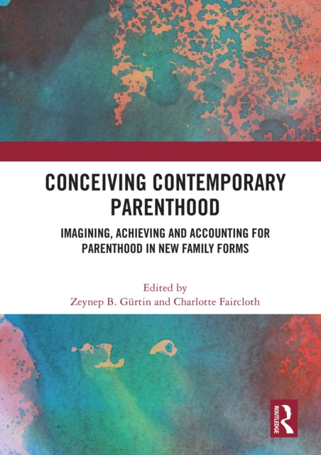 Book cover of: Conceiving Contemporary Parenthood. By: Zeynep B. Gürtin