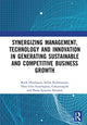 Book cover of: Synergizing Management, Technology and Innovation in Generating Sustainable and Competitive Business Growth. By: Ratih Hendayani