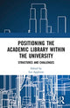 Book cover of: Positioning the Academic Library within the University. By: Leo Appleton