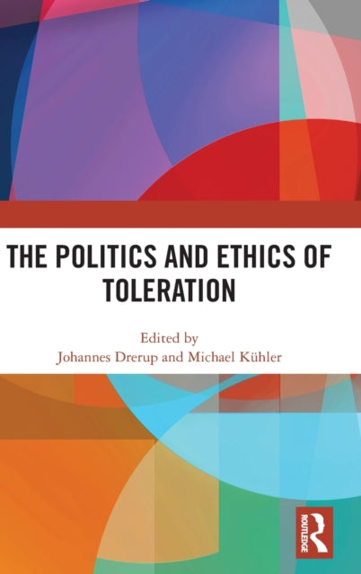 Book cover of: Politics and Ethics of Toleration. By: Johannes Drerup