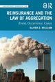 Book cover of: Reinsurance and the Law of Aggregation. By: Oliver D. William