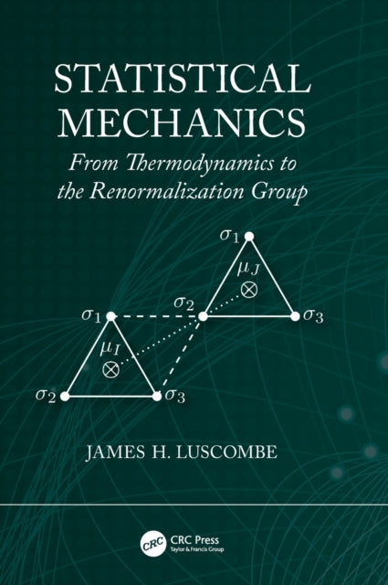 Book cover of: Statistical Mechanics. By: James H. Luscombe