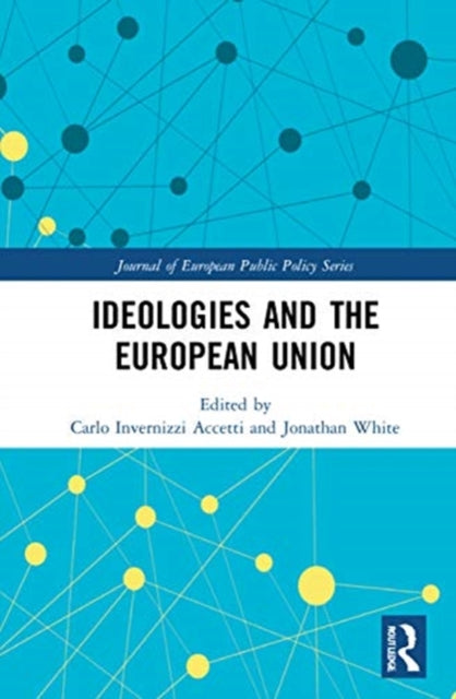Book cover of: Ideologies and the European Union. By: Carlo Invernizzi Accetti