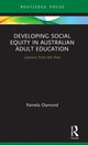Book cover of: Developing Social Equity in Australian Adult Education. By: Pamela Osmond