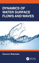 Book cover of: Dynamics of Water Surface Flows and Waves. By: Yasunori Watanabe