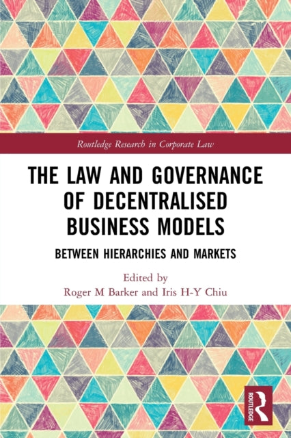 Book cover of: Law and Governance of Decentralised Business Models. By: Roger M. Barker