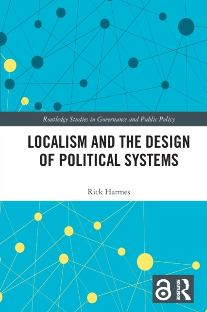 Book cover of: Localism and the Design of Political Systems. By: Rick Harmes
